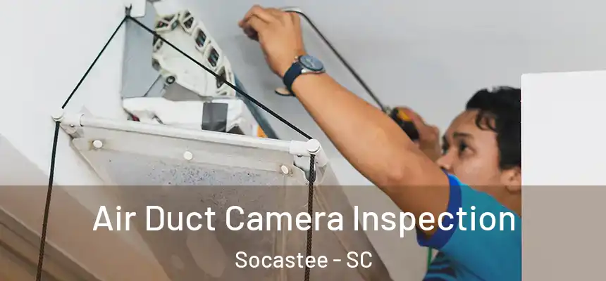 Air Duct Camera Inspection Socastee - SC