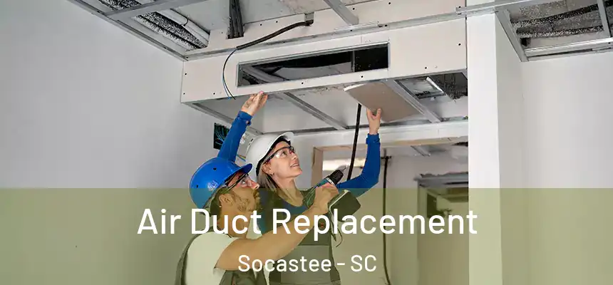  Air Duct Replacement Socastee - SC
