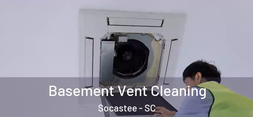  Basement Vent Cleaning Socastee - SC