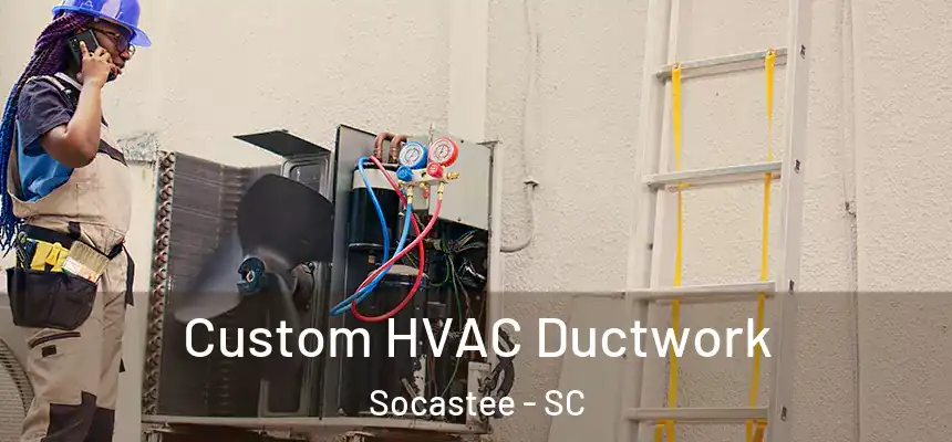  Custom HVAC Ductwork Socastee - SC