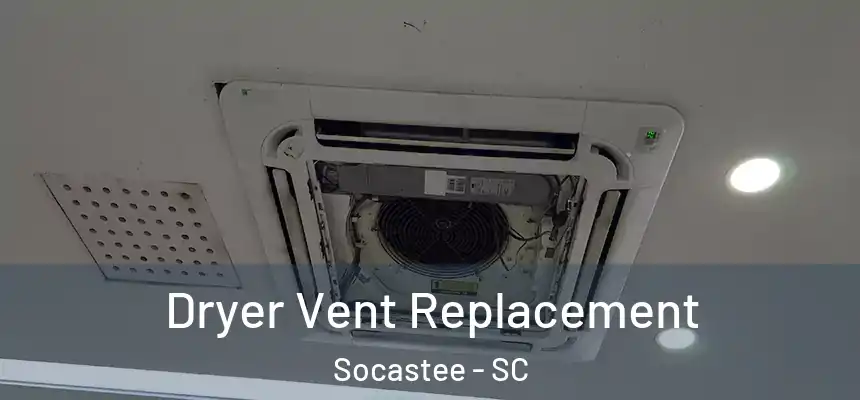  Dryer Vent Replacement Socastee - SC