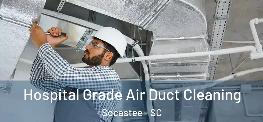  Hospital Grade Air Duct Cleaning Socastee - SC
