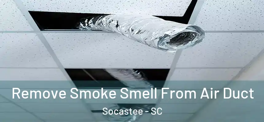  Remove Smoke Smell From Air Duct Socastee - SC