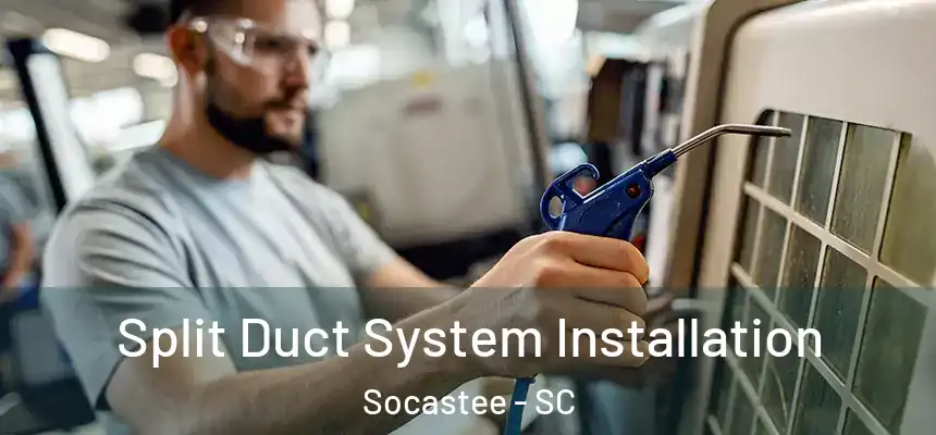  Split Duct System Installation Socastee - SC